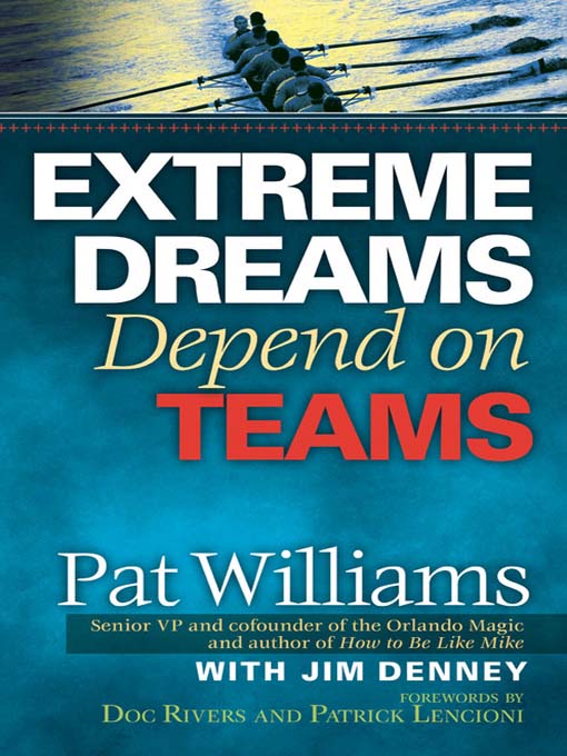 Title details for Extreme Dreams Depend on Teams by Pat Williams - Wait list